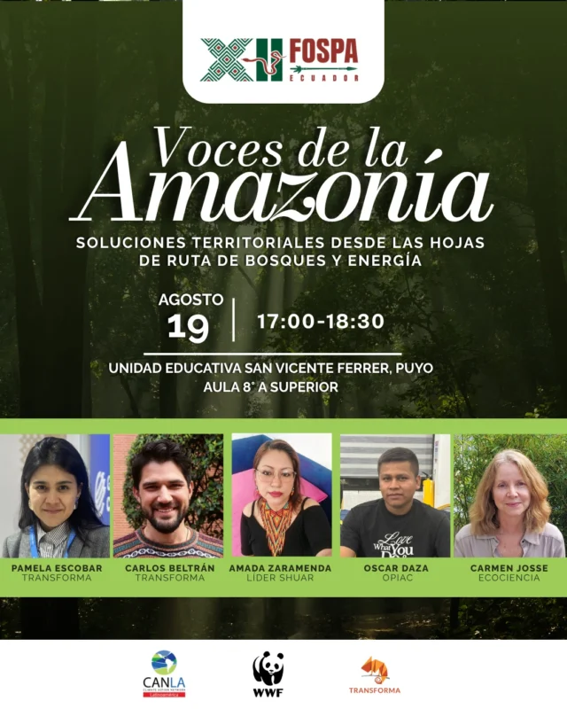¿Cómo conectar las agendas globales de protección de los bosques y transición energética justa con las realidades, conocimientos y propuestas de los territorios amazónicos? 

Voces de la Amazonía es un espacio de diálogo y participación para conocer y discutir las Hojas de Ruta de América Latina sobre bosques y transición energética, y conversar sobre los desafíos y oportunidades que enfrenta la Amazonía para avanzar hacia modelos de desarrollo que integren la protección de los bosques, el bienestar de las comunidades y la transformación de los sistemas energéticos.

📅 Miércoles 19 de agosto
🕟 16:30 a 18:30 h
📍 Unidad Educativa San Vicente Ferrer, Aula 8A Superior, Puyo, Ecuador

Organizan: Transforma, @wwfecuador y @canla_oficial